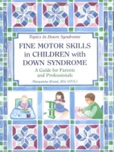 Cover art for Fine Motor Skills in Children with Down Syndrome: A Guide for Parents and Professionals (Topics in Down Syndrome)