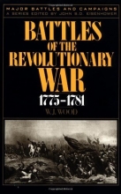 Cover art for Battles Of The Revolutionary War: 1775-1781 (Major Battles and Campaigns ; 3)