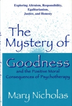 Cover art for The Mystery of Goodness and the Positive Moral Consequences of Psychotherapy