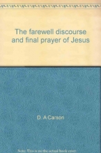 Cover art for The Farewell Discourse and Final Prayer of Jesus: An Exposition of John 14-17