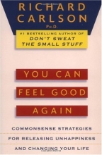 Cover art for You Can Feel Good Again: Common-Sense Strategies for Releasing Unhappiness and Changing Your Life