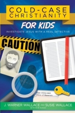 Cover art for Cold-Case Christianity for Kids: Investigate Jesus with a Real Detective