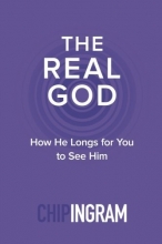 Cover art for The Real God: How He Longs for You to See Him