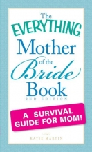 Cover art for The Everything Mother of the Bride Book: A survival guide for mom!