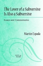 Cover art for The Lover of a Subversive Is Also a Subversive: Essays and Commentaries (Poets on Poetry)