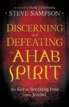 Cover art for Discerning and Defeating the Ahab Spirit: The Key to Breaking Free from Jezebel