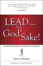 Cover art for Lead . . . for God's Sake!: A Parable for Finding the Heart of Leadership