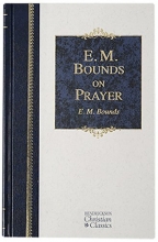 Cover art for E. M. Bounds on Prayer (Hendrickson Christian Classics)