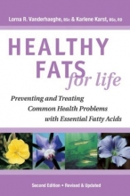 Cover art for Healthy Fats for Life: Preventing and Treating Common Health Problems With Essential Fatty Acids