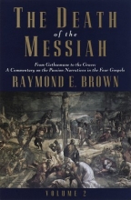 Cover art for The Death of the Messiah, Volume II: From the Gethsemane to the grave: A commentary on the passion narrative in the four gospels (Anchor Bible Reference Library)