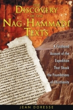 Cover art for The Discovery of the Nag Hammadi Texts: A Firsthand Account of the Expedition That Shook the Foundations of Christianity
