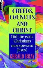 Cover art for Creeds Councils And Christ