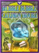 Cover art for Hubble, bubble, cauldron trouble (Spooky tales)