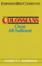 Cover art for Colossians- Everyman's Bible Commentary: Christ All-Sufficient (Everyman's Bible Commentaries)