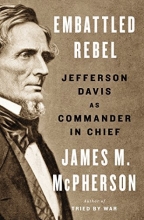 Cover art for Embattled Rebel: Jefferson Davis as Commander in Chief
