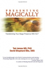 Cover art for Presenting Magically: Transforming Your Stage Presence with NLP