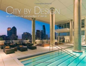 Cover art for City by Design:  An Architectural Perspective of Dallas (City By Design series)