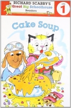 Cover art for Richard Scarry's Readers (Level 1): Cake Soup (Richard Scarry's Great Big Schoolhouse)