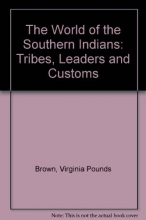 Cover art for The World of the Southern Indians: Tribes, Leaders and Customs