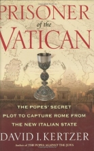Cover art for Prisoner of the Vatican: The Popes' Secret Plot to Capture Rome from the New Italian State