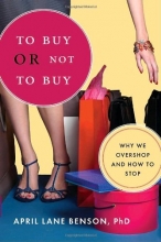 Cover art for To Buy or Not to Buy: Why We Overshop and How to Stop