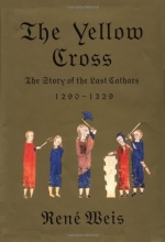 Cover art for The Yellow Cross: The Story of the Last Cathars