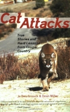 Cover art for Cat Attacks: True Stories and Hard Lessons from Cougar Country
