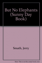 Cover art for But No Elephants (Sunny Day Book)