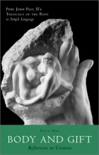 Cover art for Body and Gift: Reflections Jn Creations (Pope John Paul II's)