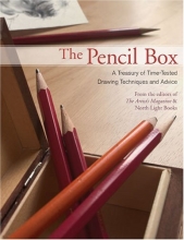 Cover art for The Pencil Box: A Treasury of Time-Tested Drawing Techniques and Advice