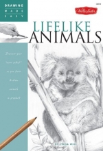 Cover art for Lifelike Animals: Discover your Inner Artist as you Learn to Draw Animals in Graphite (Drawing Made Easy)