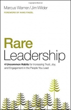 Cover art for Rare Leadership: 4 Uncommon Habits For Increasing Trust, Joy, and Engagement in the People  You Lead