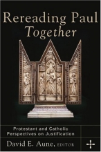 Cover art for Rereading Paul Together: Protestant and Catholic Perspectives on Justification