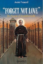 Cover art for "Forget Not Love": The Passion of Maximilian Kolbe