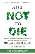 Cover art for How Not to Die: Discover the Foods Scientifically Proven to Prevent and Reverse Disease