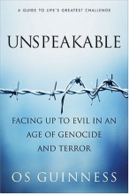 Cover art for Unspeakable: Facing Up to Evil in an Age of Genocide and Terror