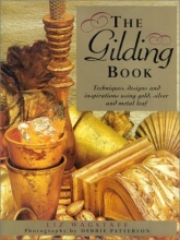 Cover art for The Gilding Book: Techniques, Designs and Inspirations Using Gold, Silver and Metal Leaf