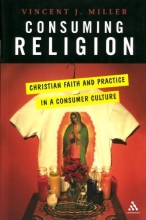 Cover art for Consuming Religion: Christian Faith and Practice in a Consumer Culture