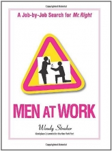 Cover art for Men At Work: A Job-by-Job Search for Mr. Right