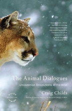 Cover art for The Animal Dialogues: Uncommon Encounters in the Wild
