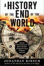Cover art for A History of the End of the World: How the Most Controversial Book in the Bible Changed the Course of Western Civilization