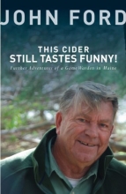 Cover art for This Cider Still Tastes Funny!: Further Adventures of a Game Warden in Maine