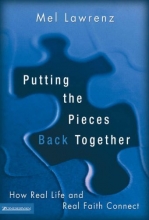 Cover art for Putting the Pieces Back Together: How Real Life and Real Faith Connect