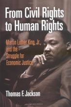 Cover art for From Civil Rights to Human Rights: Martin Luther King, Jr., and the Struggle for Economic Justice (Politics and Culture in Modern America)