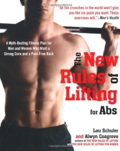 Cover art for The New Rules of Lifting for Abs: A Myth-Busting Fitness Plan for Men and Women who Want a Strong Core and a Pain- Free Back