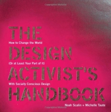 Cover art for The Design Activist's Handbook: How to Change the World (Or at Least Your Part of It) with Socially Conscious Design