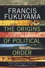 Cover art for The Origins of Political Order: From Prehuman Times to the French Revolution