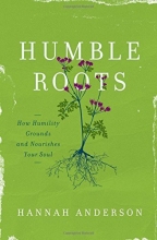 Cover art for Humble Roots: How Humility Grounds and Nourishes Your Soul
