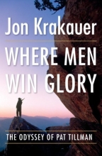 Cover art for Where Men Win Glory: The Odyssey of Pat Tillman