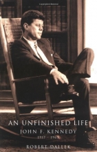 Cover art for An Unfinished Life: John F. Kennedy, 1917-1963